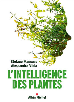 Broché L'intelligence des plantes de Strfano; Viola, Alessandra Mancuso