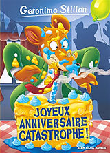 Broschiert Geronimo Stilton. Vol. 85. Joyeux anniversaire catastrophe ! von Geronimo Stilton