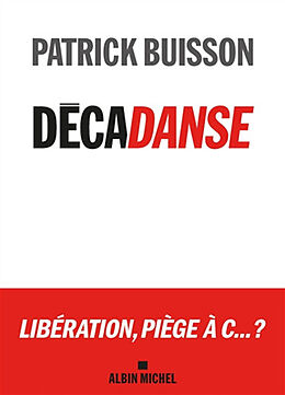 Broché Décadanse : de l'Homo oeconomicus à l'Homo eroticus de Patrick Buisson