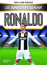 Broschiert Les superstars du foot. Ronaldo : l'enfant prodige de Madère von Matt; Oldfield, Tom Oldfield