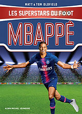 Broschiert Les superstars du foot. Mbappé : le petit prince de Bondy von Matt; Oldfield, Tom Oldfield