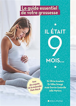 Broché Il était 9 mois... : le guide essentiel de votre grossesse de Olivia; Grangé, G.; Martory, J. et al Anselem