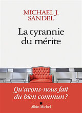 Broché La tyrannie du mérite : qu'avons-nous fait du bien commun ? de Michael J. Sandel