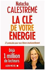 Kartonierter Einband La Clé de votre énergie: 22 protocoles pour vous libérer émotionnellement von Natacha Calestreme