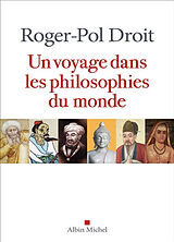 Broché Un voyage dans les philosophies du monde de Roger-Pol Droit