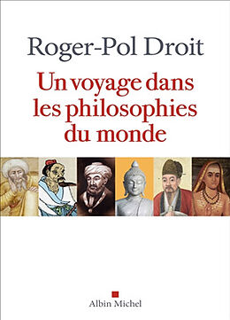 Broché Un voyage dans les philosophies du monde de Roger-Pol Droit