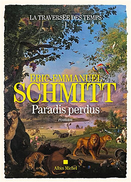 Broschiert La traversée des temps. Vol. 1. Paradis perdus von Eric-Emmanuel Schmitt