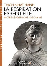 Broschiert La respiration essentielle. Notre rendez-vous avec la vie von Thich Nhât Hanh