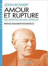 Broschiert Amour et rupture : les destins du lien affectif von John Bowlby