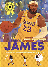 Broché L'école des champions. LeBron James : s'inspirer des plus grands pour devenir le meilleur de Jean-Michel Billioud