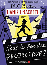 Broschiert Hamish Macbeth. Vol. 14. Sous le feu des projecteurs von M.C. Beaton