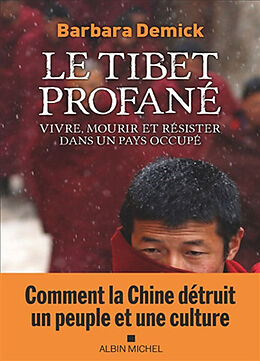 Broché Le Tibet profané : vivre, mourir et résister dans un pays occupé de Barbara Demick