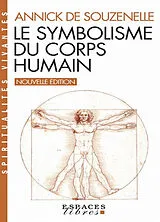 Broschiert Le symbolisme du corps humain von Annick de Souzenelle