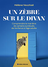 Broché Un zèbre sur le divan : comprendre le mal-être de certains surdoués, de l'enfance à l'âge adulte de Hélène Vecchiali