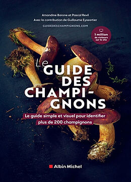 Broché Le guide des champignons : le guide simple et visuel pour identifier plus de 200 champignons de Pascal; Barone, Amandine Revil