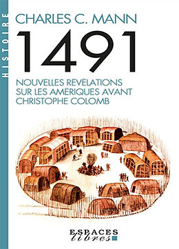 Broché 1491 : nouvelles révélations sur les Amériques avant Christophe Colomb de Charles C. Mann