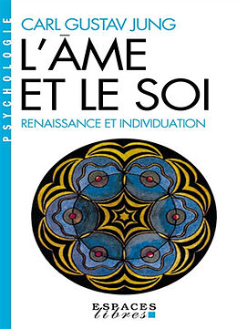 Broché L'âme et le soi : renaissance et individuation de Carl Gustav Jung