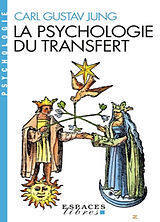 Broché La psychologie du transfert : illustrée à l'aide d'une série d'images alchimiques de Carl Gustav Jung