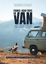 Broché France : road trips en van : itinéraires sauvages et bucoliques sur les plus belles routes de nos régions de Joana; Bournot, Eric Boukhabza