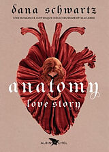 Broché Love story. Anatomy de Dana Schwartz
