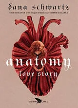 Broschiert Love story. Anatomy von Dana Schwartz