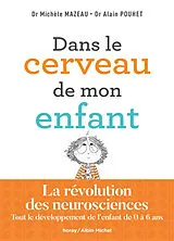 Broschiert Dans le cerveau de mon enfant : tout le développement de l'enfant de 0 à 6 ans : la révolution des neurosciences von Michèle; Pouhet, Alain Mazeau
