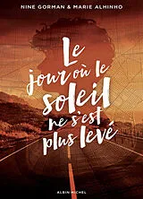 Broschiert Le jour où le soleil ne s'est plus levé von Nine; Alhinho, Marie Gorman