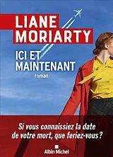 Broschiert Ici et maintenant von Liane Moriarty