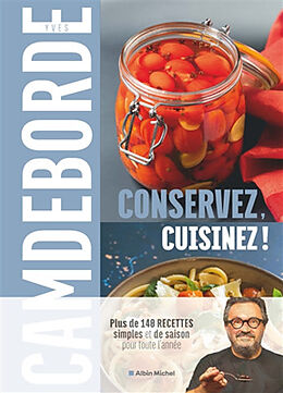 Broché Conservez, cuisinez ! de Yves; Boé, Philippe Camdeborde