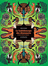 Broché Le kaléidoscope des dinosaures et autres animaux disparus : les véritables couleurs du monde préhistorique de Greer Stothers