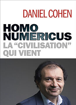 Broché Homo numericus : la civilisation qui vient de Daniel Cohen