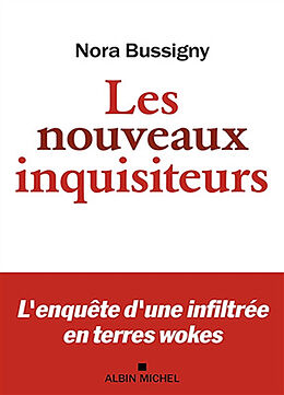 Broché Les nouveaux inquisiteurs : l'enquête d'une infiltrée en terres wokes de Nora Bussigny