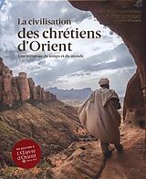 Livre Relié La Civilisation des Chrétiens d'Orient de Charles Personnaz, Daniel Rondeau