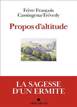 Broché Etincelles. Vol. 5. Propos d'altitude : 2016-2020 de François Cassingena-Trévedy