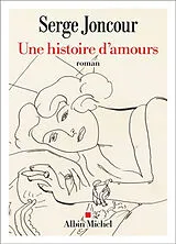 Kartonierter Einband Histoire d'amours von Serge Joncour