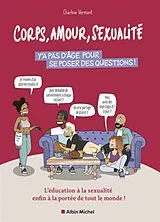 Broschiert Corps, amour, sexualité : y'a pas d'âge pour se poser des questions ! : l'éducation à la sexualité enfin à la portée ... von Charline Vermont