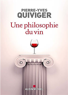 Broché Une philosophie du vin : millésime 2023 de Pierre-Yves Quiviger