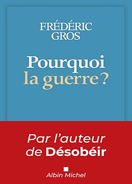 Broché Pourquoi la guerre ? de Frédéric Gros