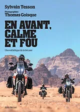 Broschiert En avant, calme et fou : une esthétique de la bécane von Sylvain Tesson