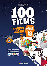 Broché 100 films coups de coeur à avoir vus avant 10 ans de Laurie Cholewa