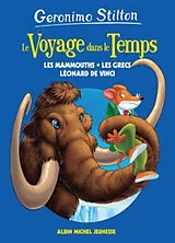 Broschiert Le voyage dans le temps. Les mammouths, les Grecs, Léonard de Vinci von Geronimo Stilton