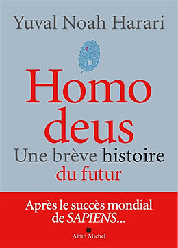 Broché Homo deus : une brève histoire du futur de Yuval, Noah Harari