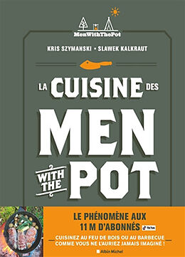 Broché La cuisine des Men with the pot : de la braise à l'assiette, 60 recettes gourmandes de Kris; Kalkraut, Slawek Szymanski