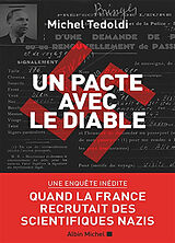 Broché Un pacte avec le diable : quand la France recrutait des scientifiques nazis de Michel Tedoldi