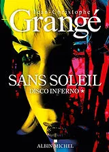 Kartonierter Einband Sans soleil - tome 1 - Disco inferno von Jean-Christophe Grangé