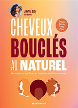 Broché Cheveux bouclés au naturel : les routines soin spécifiques des chevelures rebondies qui s'assument : ondulés, bouclés... de La petite Gaby