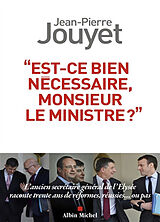 Broché Est-ce bien nécessaire, monsieur le Ministre ? de Jean-Pierre Jouyet