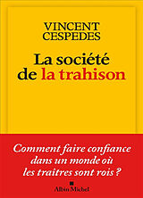 Broché La société de la trahison : comment faire confiance dans un monde où les traîtres sont rois ? de Cespedes-v