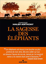 Broché La sagesse des éléphants de Françoise Malby-Anthony