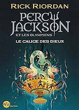 Broschiert Percy Jackson et les Olympiens. Vol. 6. Le calice des dieux von Rick Riordan